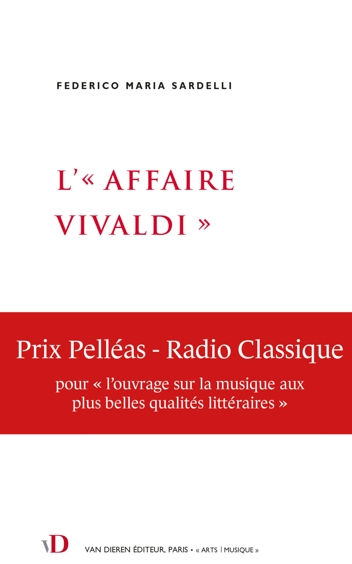 L’«Affaire Vivaldi» Federico Maria Sardelli (Van Dieren) traduit par Martine Legein